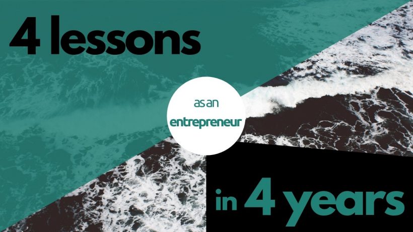 4 lessons I learned as an entrepreneur in 4 years